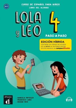 Lola y Leo 4 paso a paso (A2.2) - Edición híbrida Libro del alumno + Campus (12 meses)