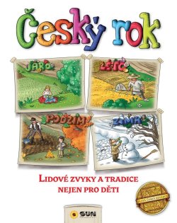 Český rok - Lidové zvyky a tradice nejen pro děti