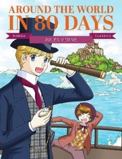 Manga Classics: Around the World in 80 Days