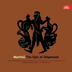 Martinů: Epos o Gilgamešovi. Kantáta pro sóla, sbor a orchestr - CD