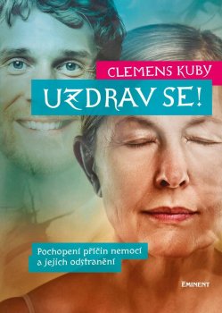 Uzdrav se! - Pochopení příčin nemocí a jejich odstranění