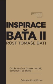 Inspirace Baťa II - Růst Tomáše Bati