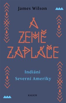 A země zapláče - Indiáni Severní Ameriky