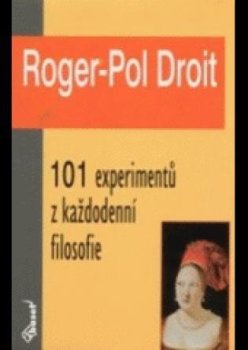 101 experimentů z každodenní filosofie