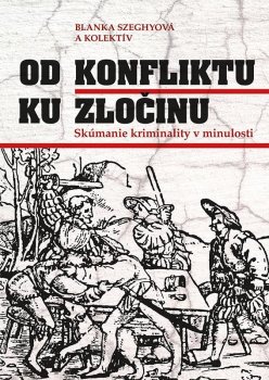 Od konfliktu k zločinu. Skúmanie kriminality (slovensky)