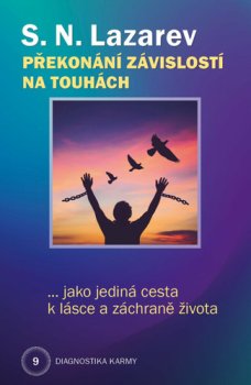 Překonání závislosti na touhách jako jediná cesta k lásce a záchraně života