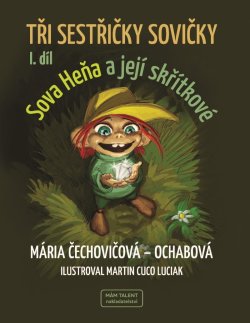 Tři sestřičky sovičky I. díl