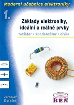 Základy, ideální a reálné prvky: rezistor, kondenzátor, cívka