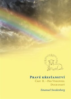 Pravé křesťanství: Část 2: Pán Vykupitel, Duch svatý a božské působení