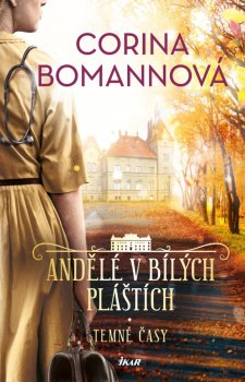 ANDĚLÉ V BÍLÝCH PLÁŠTÍCH: Série: Andělé v bílých pláštích, díl č. 3 Temné časy