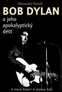 Bob Dylan a jeho apokalyptický déšť