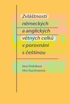 Zvláštnosti německých a anglických větných celků v porovnání s češtinou