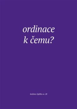 Ordinace. K čemu?