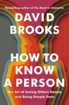 How To Know a Person: The Art of Seeing Others Deeply and Being Deeply Seen