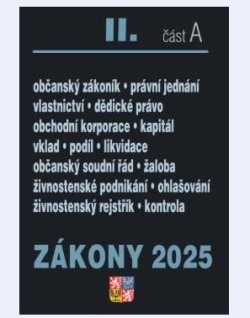 Zákony II/A 2025 Občanský zákoník - Obchodní korporace, Občanský soudní řád, Živnostenský zákon