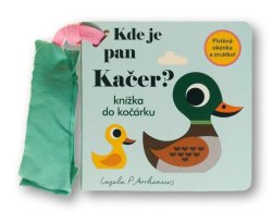 Kde je pan Kačer? Knížka do kočárku