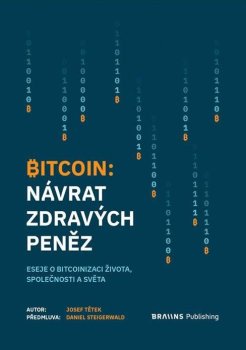 Bitcoin - Návrat zdravých peněz