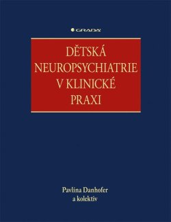 Dětská neuropsychiatrie v klinické praxi