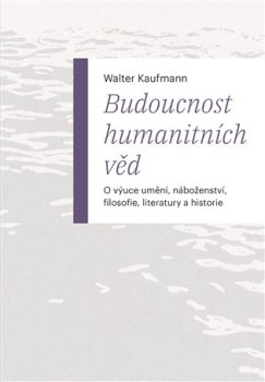 Budoucnost humanitních věd