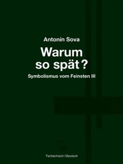 Warum so spät? - Proč tak pozdě?