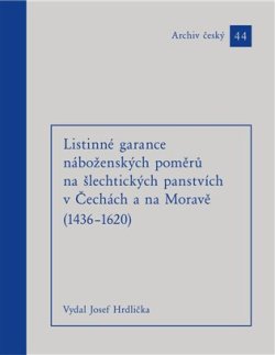 Listinné garance náboženských poměrů na šlechtických panstvích (1436 - 1620)