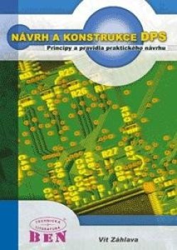 Návrh a konstrukce desek plošných spojů - Principy a pravidla praktického návrhu