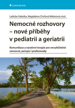 Nemocné rozhovory - nové příběhy v pediatrii a geriatrii