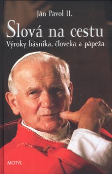 Ján Pavol II: Slová na cestu