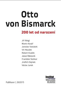 Otto von Bismarck - 200 let od narození