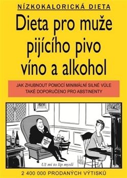 Dieta pro muže pijicího pivo, víno a alkohol