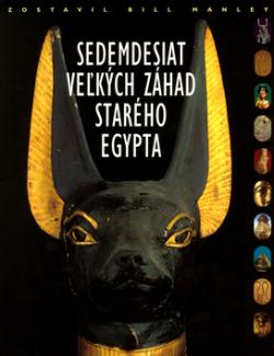 Sedemdesiat veľkých záhad starého Egypta